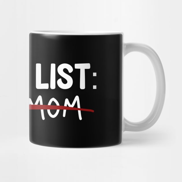 TO DO LIST YOUR MOM - Edition by McKenna Guitar Sales